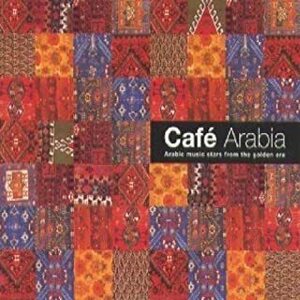 ★アラブ歌謡!!入門編に。Fairuz、Abdel Halim Hafez、Warda等々 V.A.のCD【Cafe Arabia vol.1:Arabic Music Stars From The Golden Era】
