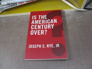 E Is the American Century Over? (Global Futures)2015/1/20 英語版 Joseph S. Nye Jr.