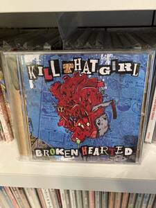 Kill That Girl 「Broken Hearted 」CD punk pop italy melodic ramones queers manges monsterzero rock screeching weasel apers