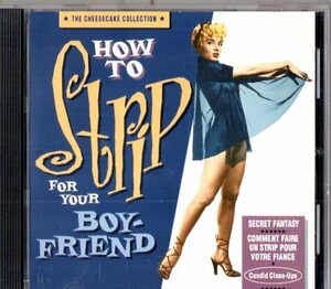 How To Strip For Your Boy -Friend /９３年/ガレージ、モンド、ギター・インスト