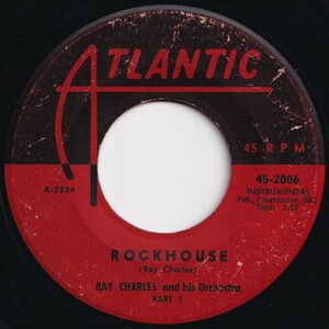 Ray Charles And His Orchestra Rockhouse (Part 1) / (Part 2) Atlantic US 45-2006 205885 R&B R&R レコード 7インチ 45