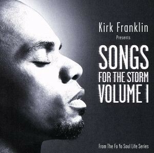 【輸入盤】Ｋｉｒｋ　Ｆｒａｎｋｌｉｎ　Ｐｒｅｓｅｎｔｓ：　Ｓｏｎｇｓ　ｆｏｒ　ｔｈｅ　Ｓｔｏｒｍ　１／カーク・フランクリン