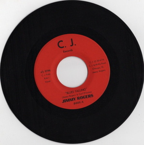 Jimmy Rogers【US盤 Blues 7" Single】 Blues Falling / Broken Heart　　 (C.J. #666) /1974年/Chicago Blues