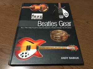 Andy Babiuk『Beatles Gear』(洋書)ビートルズ 機材 楽器 ジョン・レノン