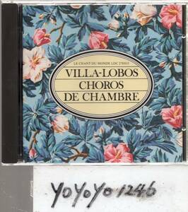PC206　VILLA-LOBOS /CHOROS DE CHAMBRE