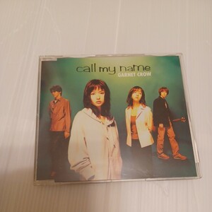 ｃａｌｌ ｍｙ ｎａｍｅ　ＧＡＲＮＥＴ ＣＲＯＷ　ガーネットクロウ　CD