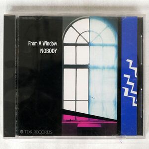ノーバディ/FROM A WINDOW/TDK T32X-1010 CD □
