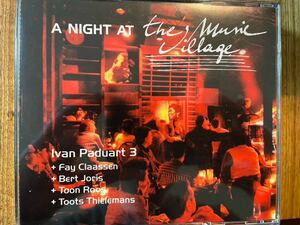 2CD IVAN PADUART 3 / A NIGHT AT THE MUSIC VILLAGE