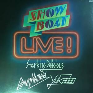 ショーボート・ライブ SHOW BOAT LIVE スター・キング・デリシャス ダウン・ホーマース 憂歌団 1976年国内盤LPレコード