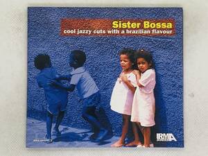 即決CD Sister Bossa Cool Jazzy Cuts With A Brazilian Flavour / デジパック仕様 レア 希少 セット買いお得 I01