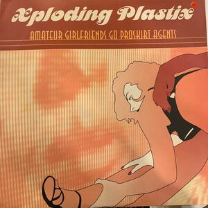 Xploding Plastix - Amateur Girlfriends Go Proskirt Agents 中古レコード