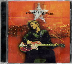 ブライアン・アダムス Bryan Adams【18 Til I Die】輸入盤★CD