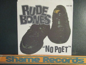 Rude Bones ： No Poet 7