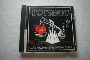 CD1948　POTSHOT　LOVE CHANGES EVERYTHING CLEAR　帯付