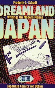 [A12159915]Dreamland Japan: Writings on Modern Manga Schodt，Frederik L.