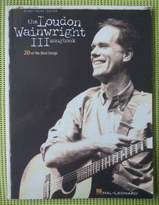 ラウドン・ウェインライトIII　ソングブック　LOUDON WAINWRIGHT III SONG BOOK　ピアノ・ボーカル・ギタースコア♪良好♪ 送料185円