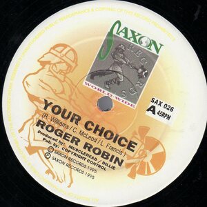 ROGER ROBIN[YOUR CHOICE]12''(SAXON)