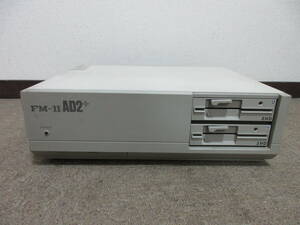 棚2・A4001　FUJITSU FM-11AD2+ パーソナルコンピューター　MB25046　現状品　本体のみ