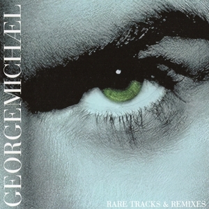 George Michael ジョージ・マイケル RARE TRACKS & REMIXES　レア・トラックス リミックス