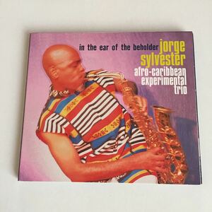 jorge sylvester in the ear of the behoider アルトサックス奏者 aflo-caribbean experimental trio JAZZ magnet Wallance Stevens