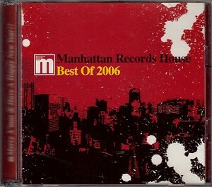 【MANHATTAN RECORDS HOUSE: BEST OF 2006】 ノベルティMix CD/2CD