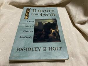 Thirsty For God: A Brief History Of Christian Spirituality
