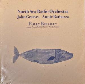 North Sea Radio Orchestra - Folly Bololey(Songs From Robert Wyatt