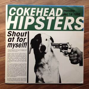 Cokehead Hipsters - Shout At For Myself! 