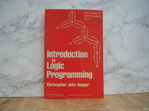 ∞　Introduction to Logic Programming　Christopher John Hogger、著　AcademicPress、刊　●洋書です、英文表記●