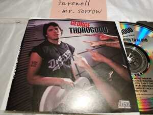 GEORGE THOROGOOD ＆ THE DESTROYERS Born To Be Bad US盤CD ジョージ・サラグッド 映画「ターミネーター２」挿入歌 ブルーズ・ロック