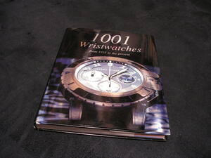 1001 Wristwatches from 1925 to the present 2007年 腕時計 ロレックス ブライトリング パネライ ジャガー・ルクルト オメガ タグホイヤー