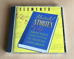 ELEMENTS / Untold Stories / Mark Egan (bass) Dan Gottlieb (d) Gil Goldstein, David Mann / 関連ワード Pat Metheny Group 管理044