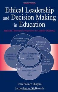 [A11845297]Ethical Leadership and Decision Making in Education: Applying Th