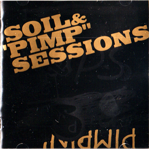 爆音ジャズDeath JAZZと言われる日本のジャズバンド・SOIL & ”PIMP” SESSIONS・PIMPIN