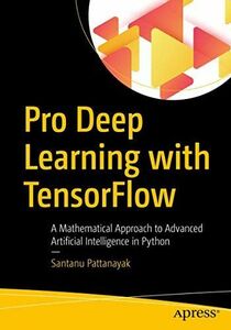 [A11348685]Pro Deep Learning with TensorFlow: A Mathematical Approach to Ad