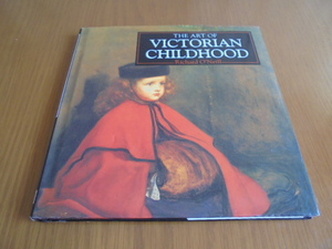 The Art of Victorian Childhood　ヴィクトリアン時代の子供の画集
