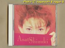 姿月あさと／SHIZUKI THE FIRST －－ 元宝塚歌劇団宙組トップスター。2000年発表、1stアルバム