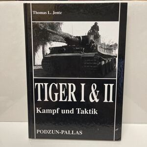 TIGER Ⅰ&Ⅱ Kampf und Taktik Thomas L.Jentz ミリタリー 洋書 戦車 パンツァー