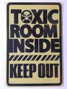 ブリキ看板 20×30cm Toxic Room Inside Keep OUT警告 毒ガス部屋 立入禁止 アメリカンガレージ アンティーク 雑貨 ★TINサイン★