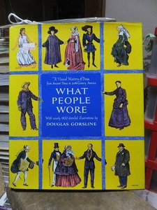 WHAT PEOPLE WORE　　　　　DOUGLAS　GORSLINE　　　　西洋の服装の変遷を、イラストで紹介