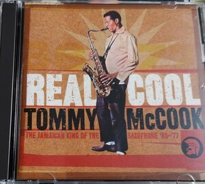 【TOMMY McCOOK/REAL COOL: THE JAMAICAN KING OF THE SAXOPHONE 