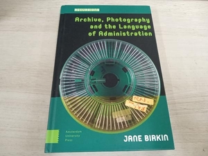 【洋書】 Archive, Photography and the Language of Administration