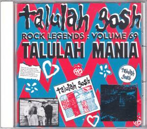 ☆TALULAH GOSH(タルラー・ゴッシュ)/Rock Legends:Volume 69 TALULAH MANIA◆アノラック＆ギタポ名曲ばかり13曲収録の大名盤◇廃盤＆レア