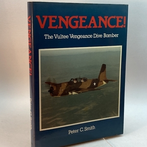 Vengeance: Vultee Vengeance Dive Bomber Airlife Publishing Ltd Smith, Peter C.