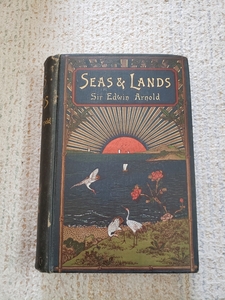 1891年 明治期 古書 エドウィン・アーノルド『Seas And Lands』 