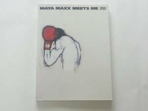 MAYA MAXX MEET ME 1999-2000/画集/アート/初版/美術