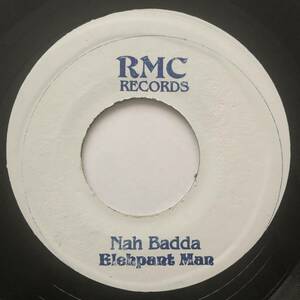 試聴 / ELEPHANT MAN / NAH BADDA /Sick riddim/RMC/reggae/dancehall/Remix/big hit !!/7inch