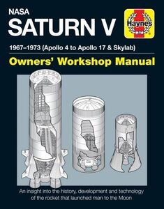 ★新品★送料無料★サターン V :アポロ 計画ロケット★ヘインズ解説マニュアル★NASA Saturn V 1967-1973 (Apollo 4 to 17 & Skylab)