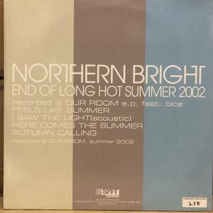 Northern Bright - End Of Long Hot Summer 2002　(10inch)