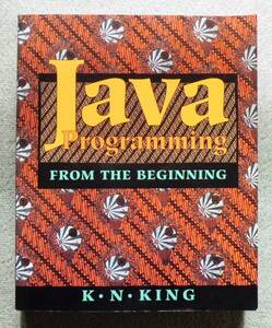 （古本美品）Java Programming: From the beginning by K. N. King / Copyright 2000 W.W. Norton & Company, Inc.ペーパーバック